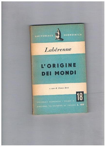 L'origine dei mondi. A cura di Franco Rossi.