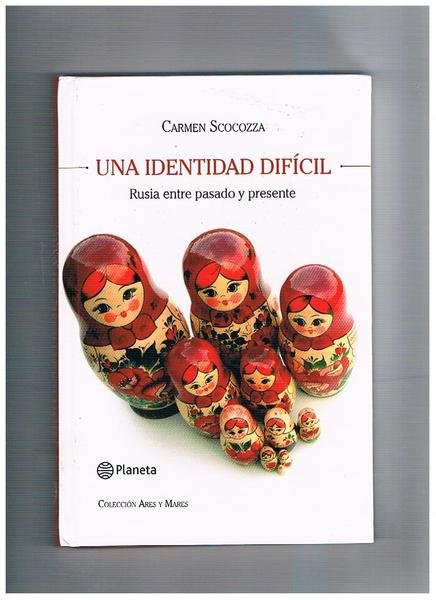 Una identidad difìcil. Rusia entre pasado y presente. Coll. Ares …