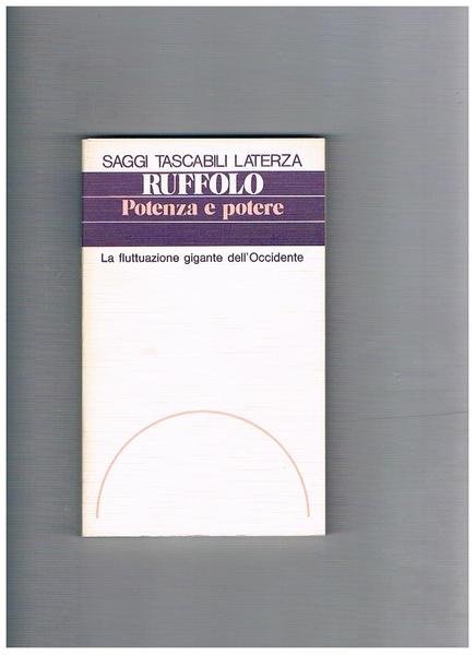 Potenza e potere, fluttuazione gigante dell'occidente.