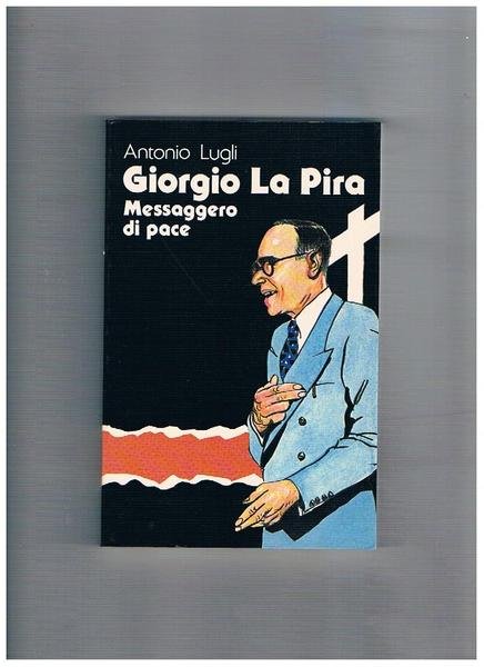 Giorgio La Pira messaggero di pace.