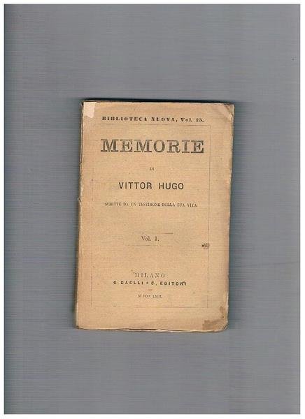 Memorie di Vittor Hugo, scritte da un testimone della sua …