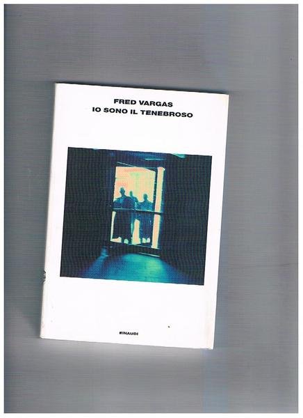 Il sono il tenebroso.