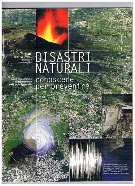 Disastri naturali. Conoscere per prevenire. A cura di Mario Signorino …
