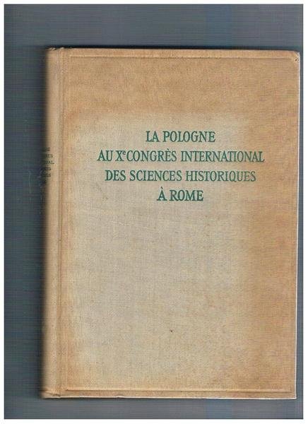 La Pologne au X° Congrès International des Sciences Historiques à …