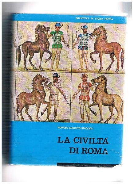 La civiltà di Roma nel secolo d'oro.
