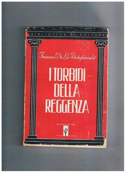 I Torbidi della reggenza (memorie con un'appendice e altri scritti). …