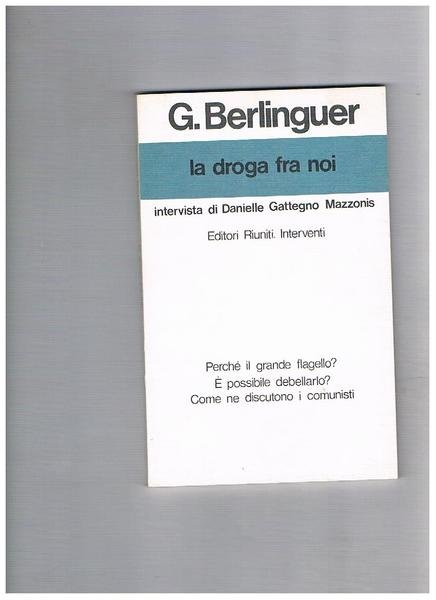 La droga fra noi. Intervista di Daniele Gattegno Mazzonis.Perchè il …