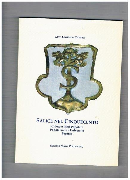 Salice nel Cinquecento. Chiesa e Pietà Popolare, Popolazione e Università, …