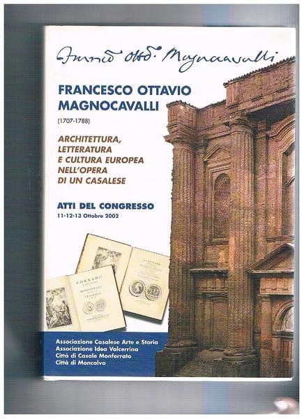 Francesco Ottavio Magnocavalli 1707-1788, archittetura, letteratura e cultura europea nell'opera …