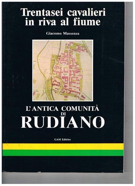 Trentasei cavalieri in riva al fiume. L'antica comunità di Rudiano.