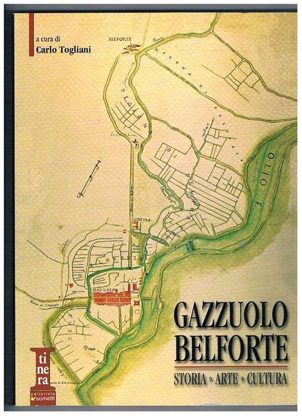 Gazzuolo Belforte. Storia - arte - cultura.