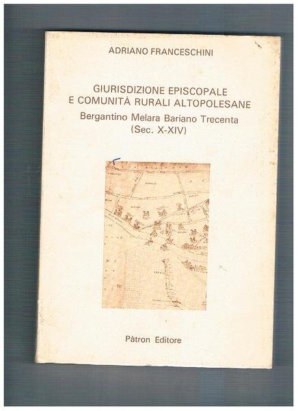 Giurisdizione episcopale e comunità rurali altopolesane. Bergantino, Melara, Bariano, Trecenta …