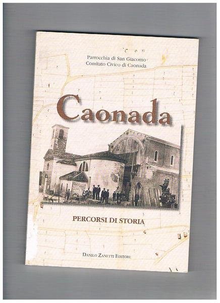 Caonada pecorsi di storia. A cura e contributi di R. …