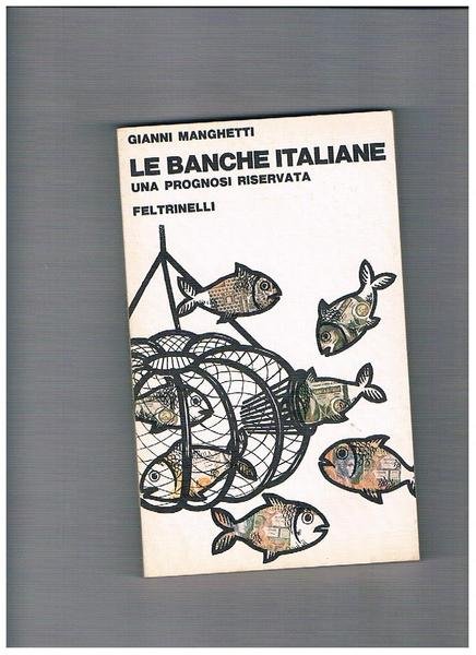 Le banche italiane. Una prognosi riservata.
