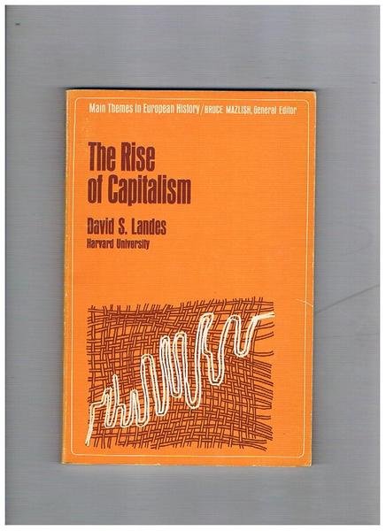 The Rise of Capitalism.