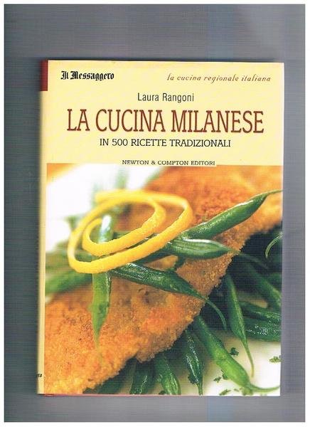 La cucina milanese in 500 ricetta tradizionali.