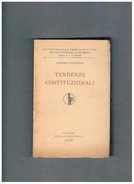 Tendenze costituzionali. Coll. Studi Giuridici e Storici diretti da P. …