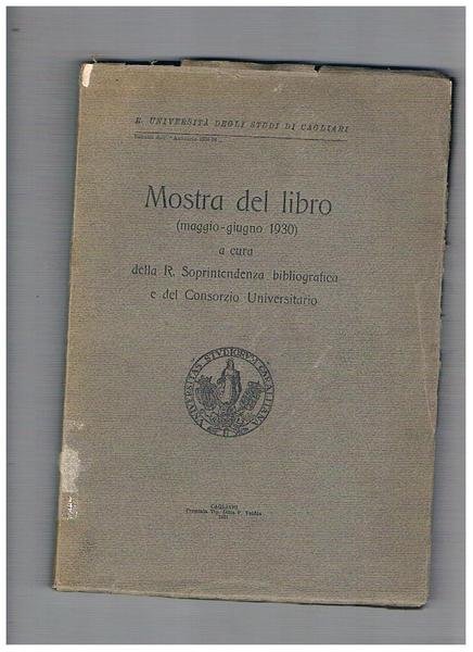 Mostra del libro (fatta a Cagliari maggio-giugno 1930) a cura …