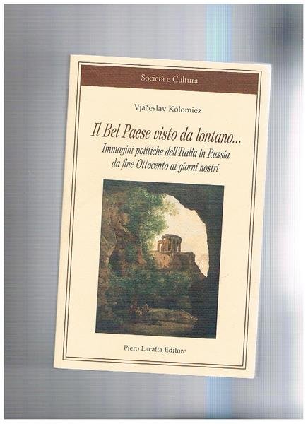 Il Bel Paese visto da lontano. Immagini politiche dell'Italia in …
