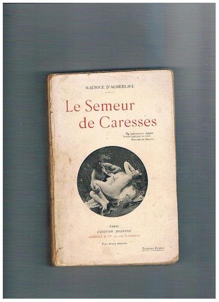 Le semeur de caresses. Troisieme edition.