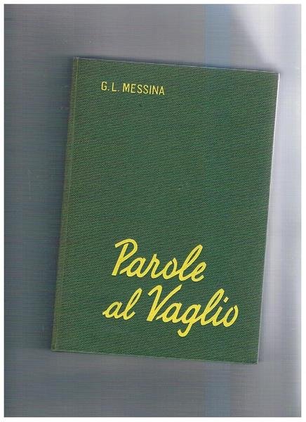 Parole al vaglio. Prontuario delle incertezze lessicali e delle difficoltà …