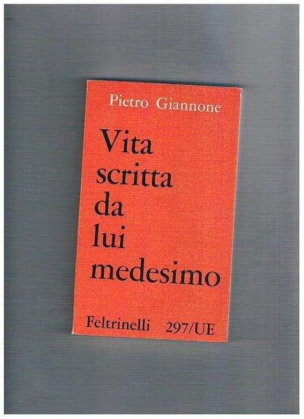 Vita scritta da lui medesimo.