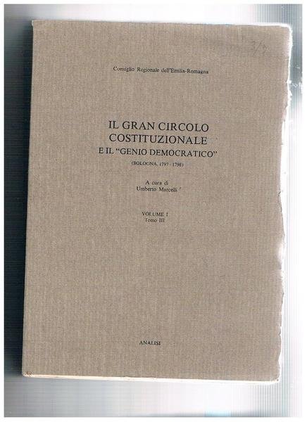 Il Gran Circolo Costituzionale e il "genio democratico". Bologna 1797-1798. …