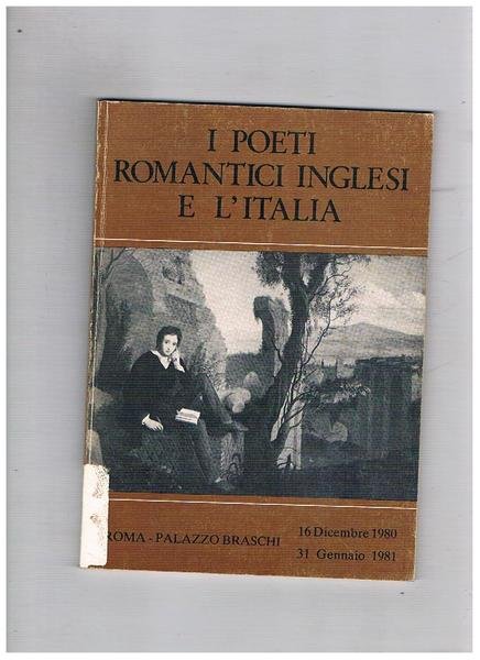 I poeti romantici inglesi e l'Italia. Mostra fatta a Palazzo …