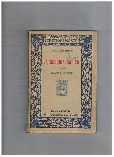 La secchia rapita secondo l'edizione veneta del 1630 integrata coi manoscritti e le stampe anteriori. A cura di Giovanni Nascimbeni.