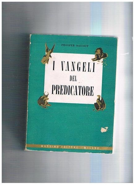 I Vangeli del predicatore. Commento e schemi su tutto il …