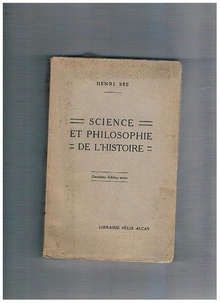 Science et philosophie de l'histoire. Seconda edizione.