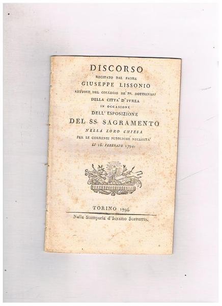 Discorso recitato dal Padre Giuseppe Lissonio rettore del Collegio de' …