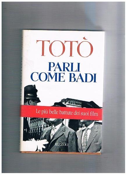 Parli come badi. Le più belle batture dei suoi film.