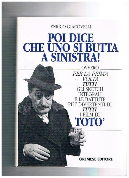Poi dice che uno si butta a sinistra! Ovvero per …