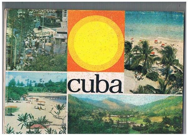 Cuba cien fotos. Diseno: Armando Alonso. Fotos: Asencio, Marrero, Armando, …