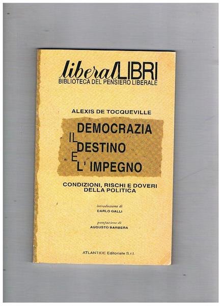 Denocrazia il destino e l'impegno. Condizioni, rischi e doveri della …