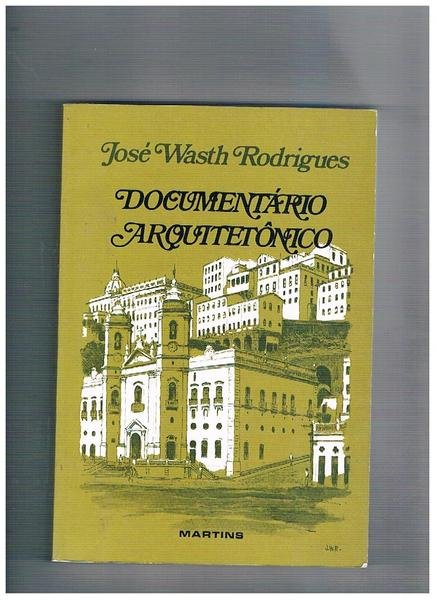 Documentario arquitetonico. Relativo à Antiga Construçao Civil No Brasil.