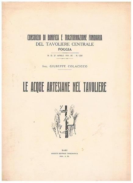 Le acque artesiane nel Tavoliere. Pubblicazione del consorzio di bonifica …