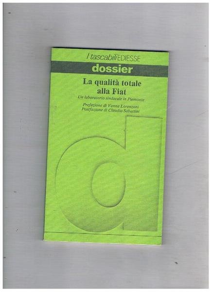 La qualità totale alla Fiat. Un laboratorio sindacale in Piemonte.