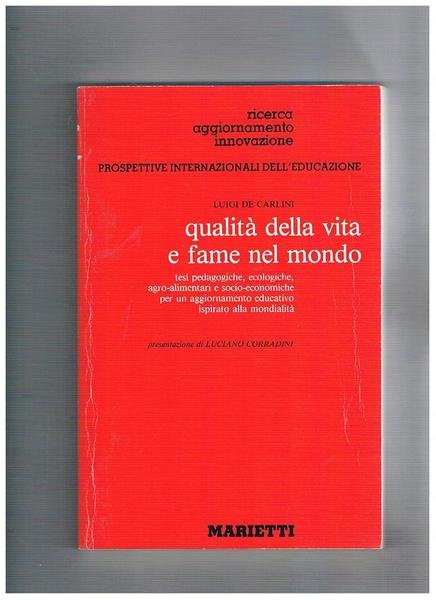 Qualità della vita e fame nel mondo. Tesi pedagogiche, ecologiche, …