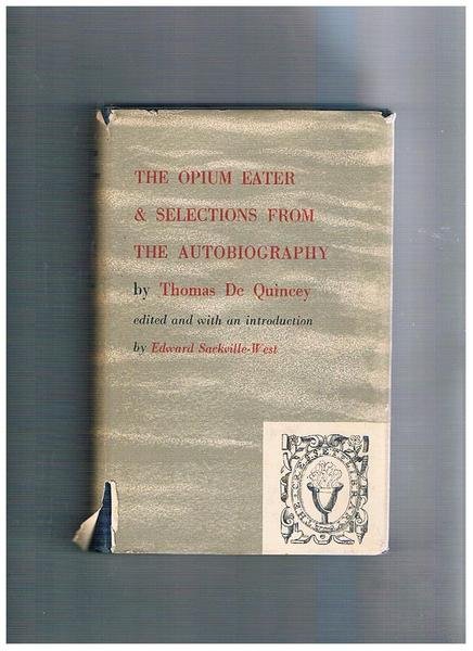 Confessions of the English Opium-Eater together with Selections fron the …