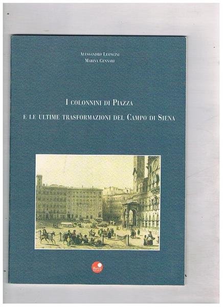 I colonnini di Piazza e le ultime trasformazioni del Campo …