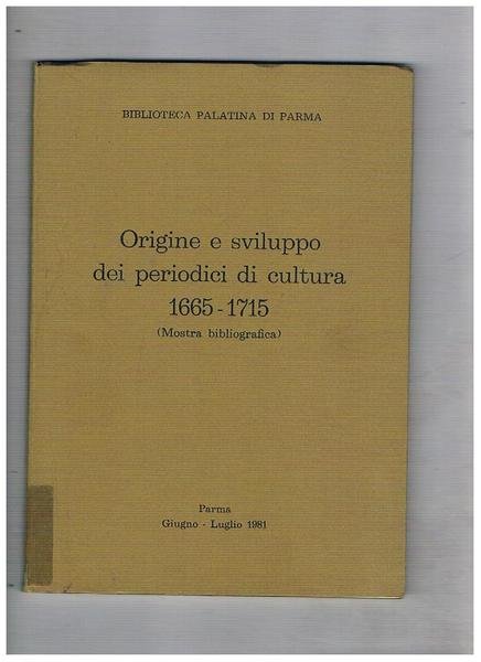 Origine e sviluppo dei periodici di cultura 1665-1715 (mostra bibliografica), …