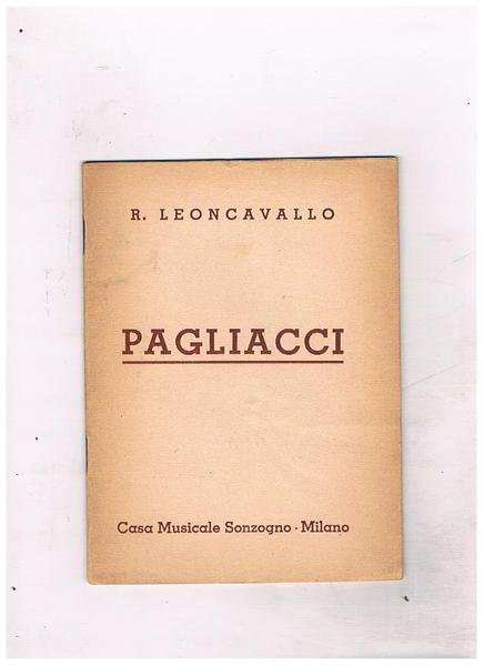 Pagliacci. Dramma in due atti. Parole e musica di R. …