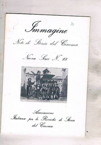 Immagine. Note di storia del cinema. Nuova Serie n° 18 …