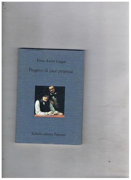 Progetto di pace perpetua. A cura di Daniele Archibugi. Traduzione …