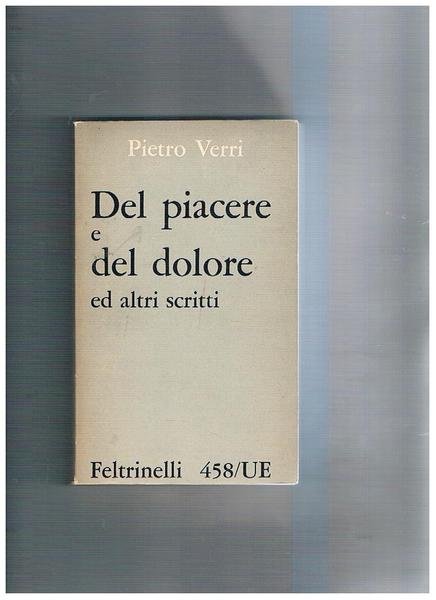 Del piacere e del dolore ed altri scritti di filosofia …