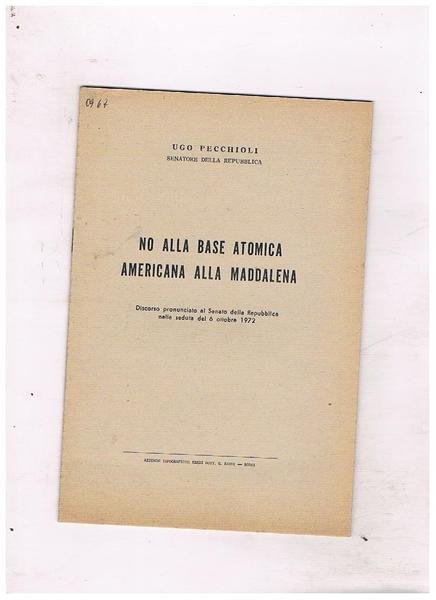 No alla base atomica alla Maddalena. Discorso al senato del …