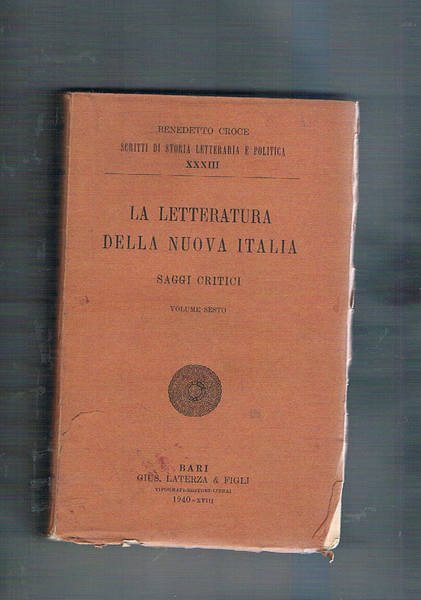 La letteratura della nuova Italia. Saggi Vol. 6°.