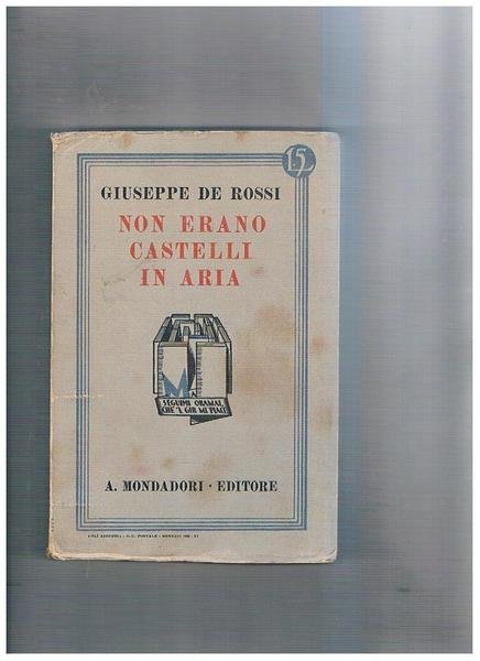 Non erano castelli in aria. Cronistoria in tre tempi. Prima …